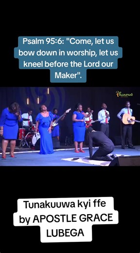 Tunakuuwa Kyi Ffe - Worship with Apostle Grace Lubega