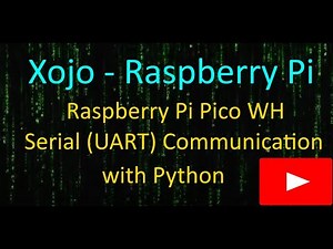 Xojo Raspberry Pi 5 UART Communication with Raspberry Pi WH with Python