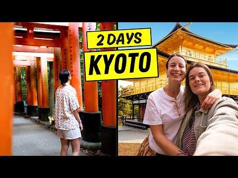 The ULTIMATE 2 Day KYOTO Guide for 2025 (Japan Itinerary)