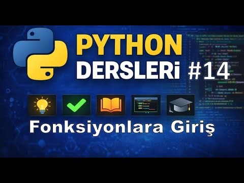 Python Dersleri 14 - Fonksiyonlara Giriş