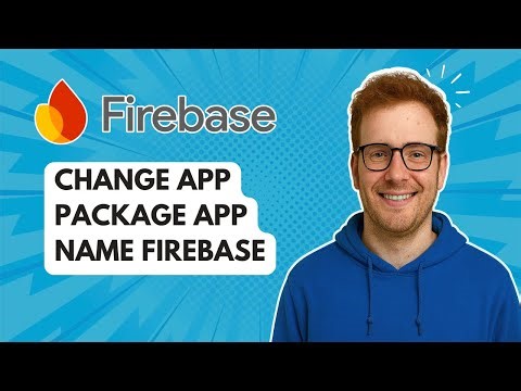 Change App Package App Name Firebase [2025 Guide]