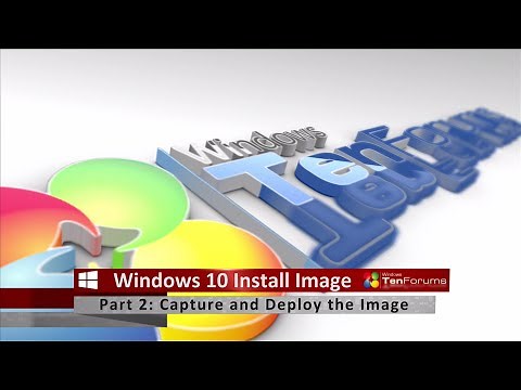 Windows 10 Install Image - Part 2: Capture and Deploy the Image