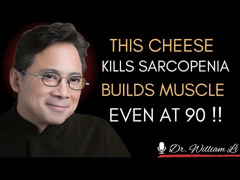Over 60? Eat These 3 CHEESES to Rebuild Muscle and FIGHT Sarcopenia | Dr. William Li