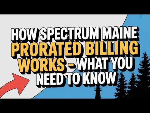 How Spectrum Maine Prorated Billing Works – What You Need to Know