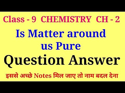 is matter around us pure question answer | class 9 chemistry chapter 2 questions and answers