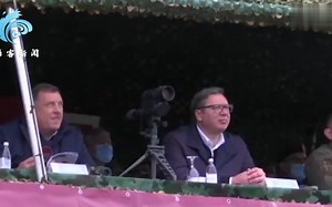 现场！塞尔维亚军演实地操作中国产CH-92A无人机 武契奇到场观看