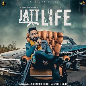 Jatt Life - Varinder Brar: Song Lyrics, Music Videos & Concerts