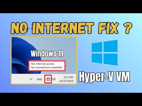 Hyper-V No Internet FIX: Windows 11 VM Network Connection Error Solved