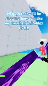 Tutorial how to make my crosshair in Roblox rivals!