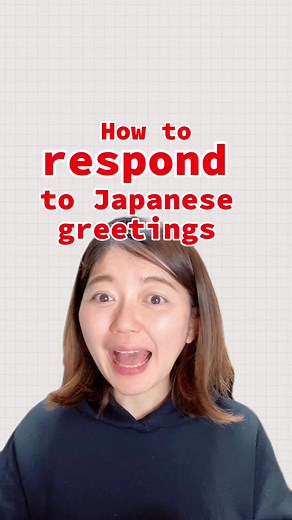 Common Japanese Greetings and Responses for Work and Social Situations
