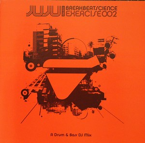 Juju - Breakbeat Science Exercise 002 (A Drum & Bass DJ Mix)