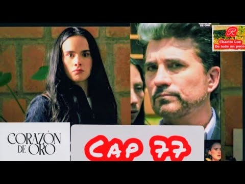 CORAZÓN DE ORO, EP 77: Zarco confirms his father was murdered, meanwhile Cata and Eugenio...