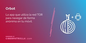 Tutorial Orbot en Android >> Navega seguro con Tor