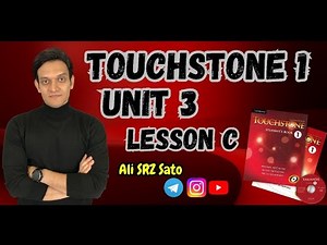آموزش زبان انگلیسی ادامه کتاب تاچ‌استون ۱ (Unit 3 lesson C) TouchStone 1