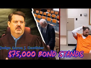 This Involves Dangerous Driving.’ Judge Aaron J. Gauthier Keeps $75,000 Bond
