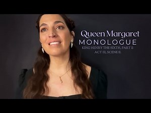 Shakespeare Monologue | Queen Margaret- "King Henry the Sixth, Part II." Act III, Scene II.