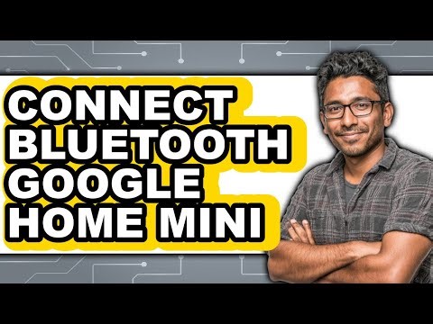 How to Connect Bluetooth Google Home Mini 2025 - Full Guide