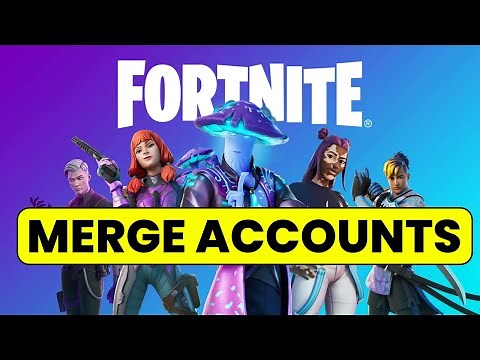 How to Merge Fortnite Accounts (2024 Updated)