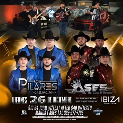 Ibiza Nightclub | Official on Instagram: "Friday December 26 @losasesdecalifornia @lospilaresdeculiacan $10 b4 10:00 PM and $40 after / Text “Ases” to 323.977.7725 | RSVP IBIZANIGHTCLUBLA.COM | INFO 323.599.1735 | 18+ |"