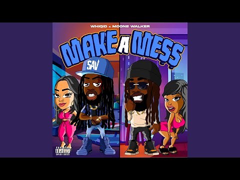 Make A Mess (feat. Moone Walker)