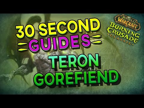 Teron Gorefiend - Black Temple - 30 Second Guides