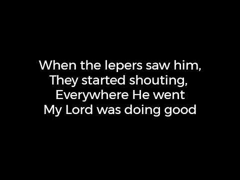 Everywhere He went He was doing