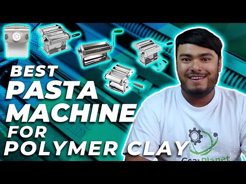 5 Best Pasta Machine for Polymer Clay Review in 2023