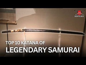 Top 10 Katanas of Legendary Samurai