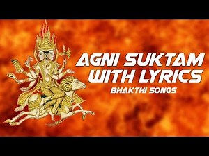 Agni Suktam with Lyrics | S Prakash Kaushik | From Rig Veda | Bhakti Songs