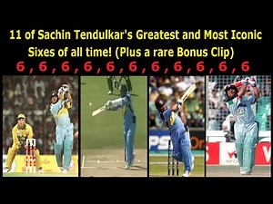 11 Greatest and Most Iconic sixes of Sachin Tendulkar + Rare Bonus Clip Of a Huge Huge Six