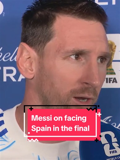 Messi on facing Spain in the final after England semi win