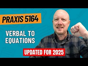 Practice Problems for Verbal to Equations | Praxis Middle School Mathematics (5164)