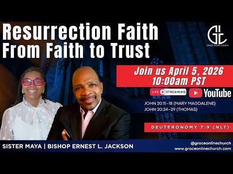 Resurrection Faith: From Faith to Trust | Easter Sunday Message | Bishop Ernest L. Jackson