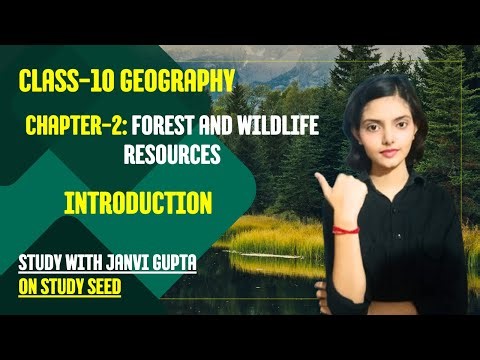 Class-10th Geography Chapter-2 Forest and Wildlife Resources (INTRODUCTION)