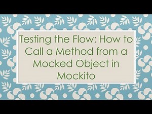 Testing the Flow: How to Call a Method from a Mocked Object in Mockito