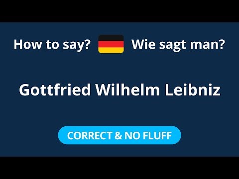 How to Pronounce Gottfried Wilhelm Leibniz in German (CORRECTLY!)