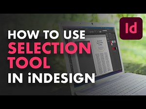 How to use the selection tool Indesign for beginners