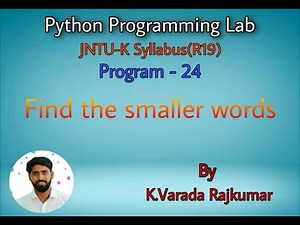 Python Programming Lab (Program - 24) Find the smaller words