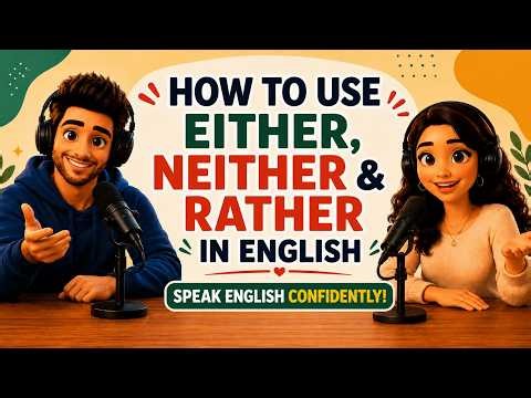Either, Neither, Rather – What's the Real Difference?