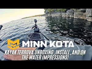 Minn Kota Kayak Terrova - Unboxing, Installation and on the Water Impressions!