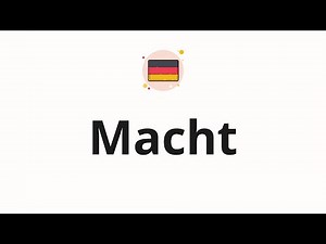 How to pronounce Macht