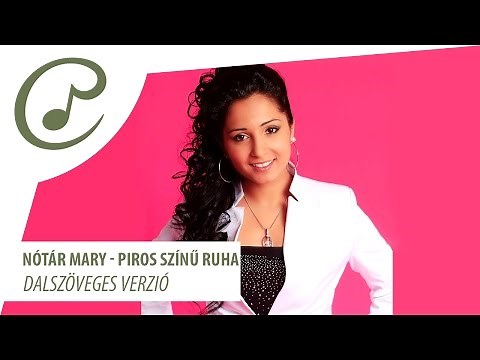 Nótár Mary - Piros színű ruha (dalszöveg - lyrics video)