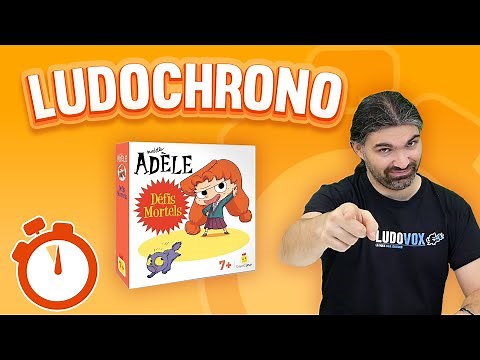 Ludochrono - Mortelle Adèle – Deadly Challenges