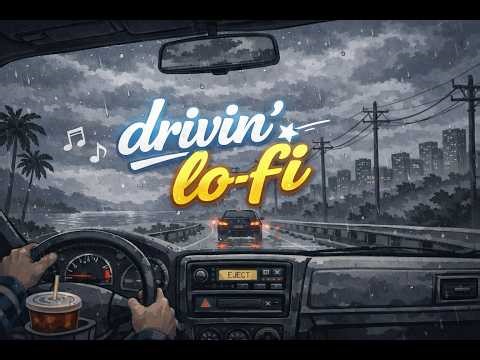 drivin' lofi - 1 - cloudy day drive