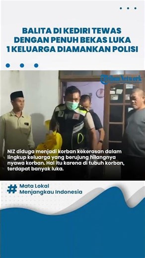 Balita Kediri Tewas dengan Bekas Luka Tak Wajar, Polisi Amankan Ayah Tiri, Ibu Kandung dan Nenek