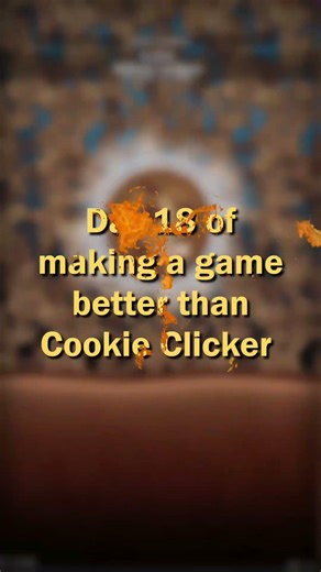 Day 18 of making an incremental game better than cookie clicker.