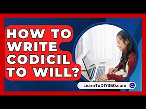 How To Write Codicil To Will? - LearnToDIY360.com
