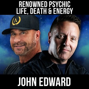 John Edward - Life, Death, and Energy