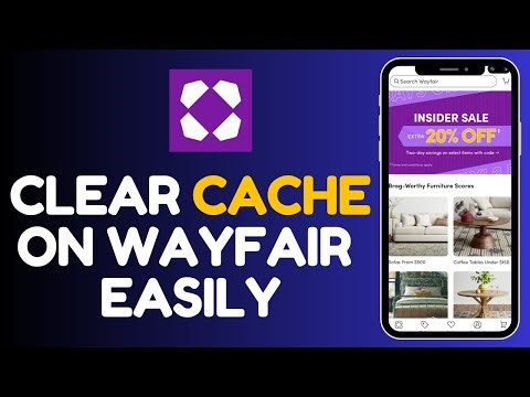 How to Clear Cache in Wayfair 2025?