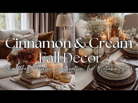 Elegant Fall Decorating with Cinnamon & Cream (Beautiful Interior Inspiration for Autumn 2025)